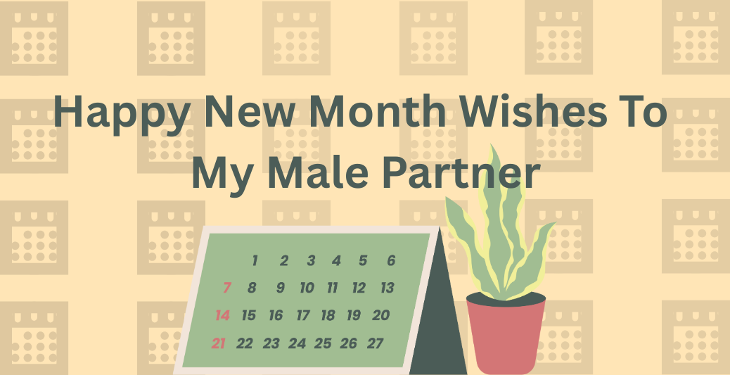 120 Happy New Month Dear Love Messages For All: New Month Wishes 34 Happy New Month Wishes To My Male Partner