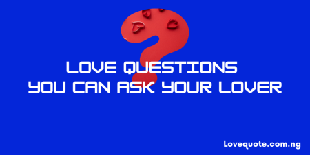 Love Questions You Can Ask Your Lover