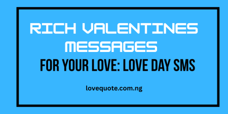 Rich Valentines Messages For Your Love: Love Day SMS