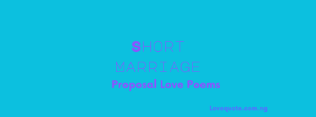 Short Marriage Proposal Love Poems