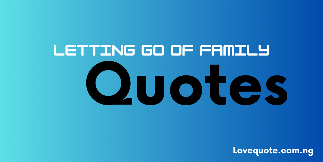 Sad Letting You Go Quotes 5 Letting Go Of Family Quotes