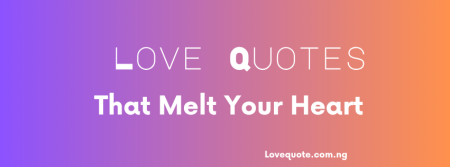 Love Quotes That Melt Your Heart