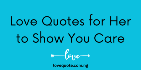 Love Quotes for Her to Show You Care