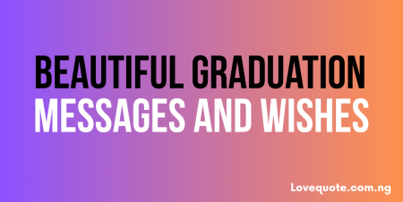 Beautiful Graduation Messages and Wishes