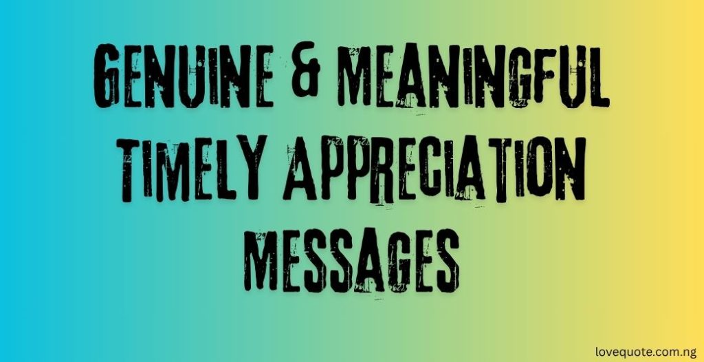 Genuine and meaningful timely appreciation messages