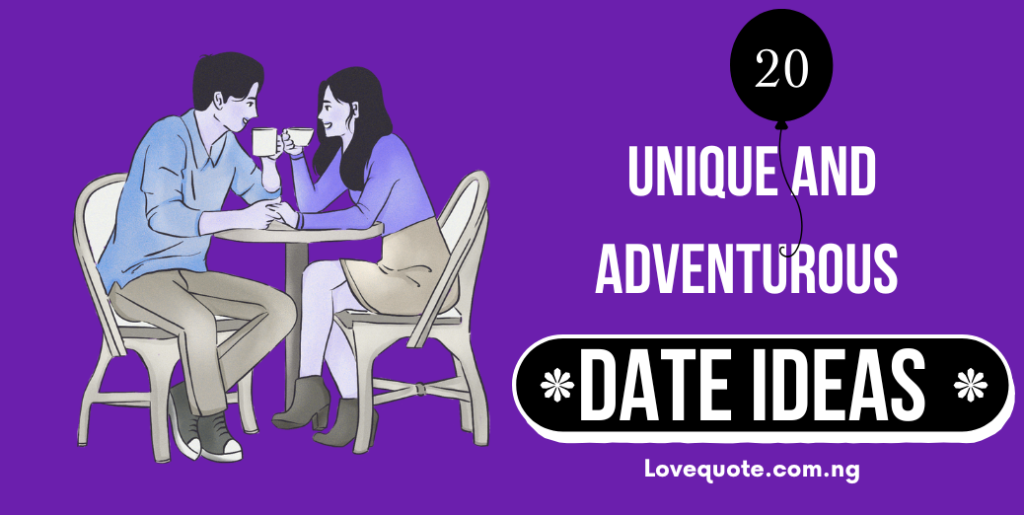 20 Unique and Adventurous Date Ideas