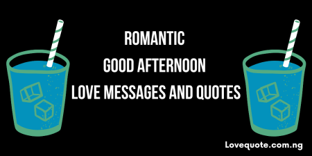 Romantic Good Afternoon Love Messages And Quotes