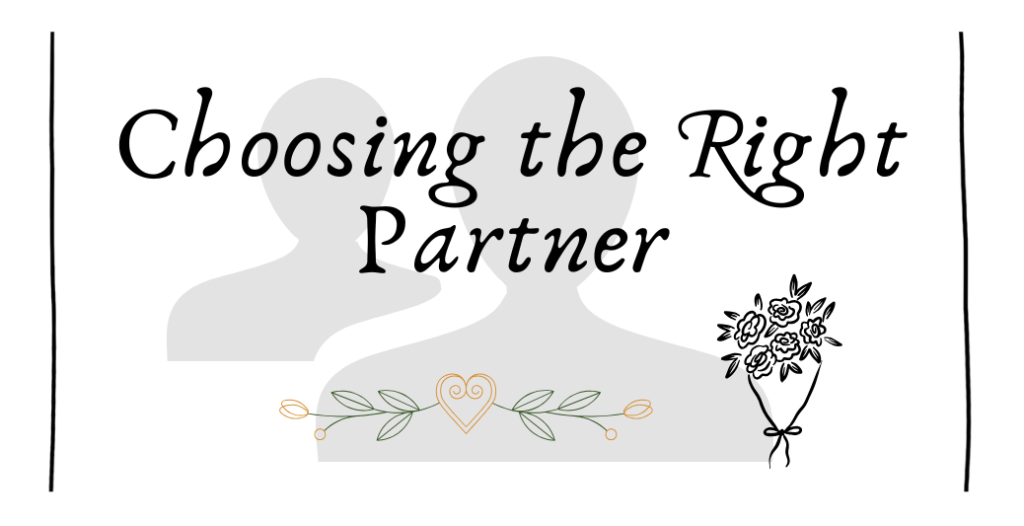 Choosinf the Right Partner, right partner, life partner, choose the right partner, choose a life partner