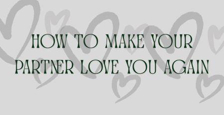 How Make Your Partner Love You Again
