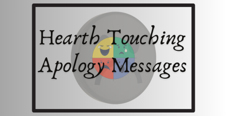 Hearth Touching Apology Messages