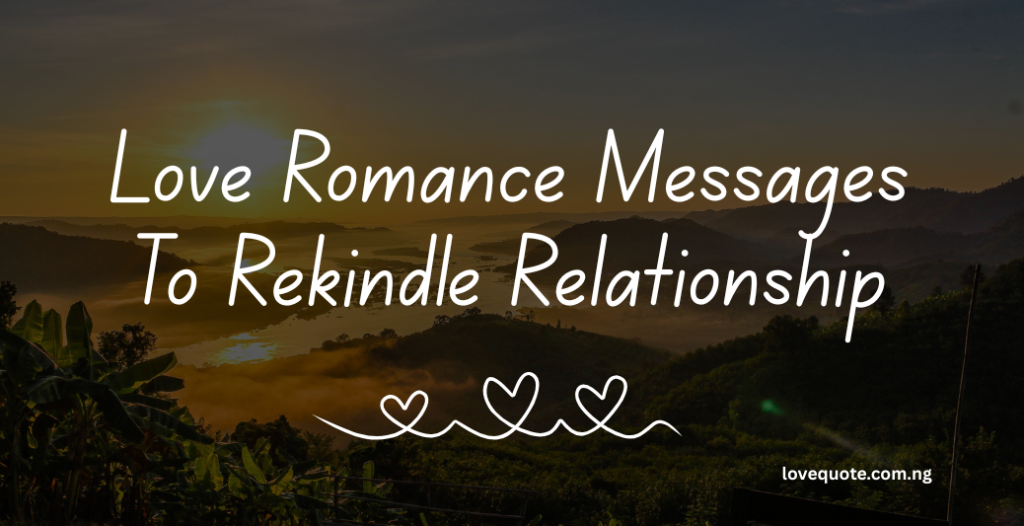 Love Romance Messages To Rekindle Relationship