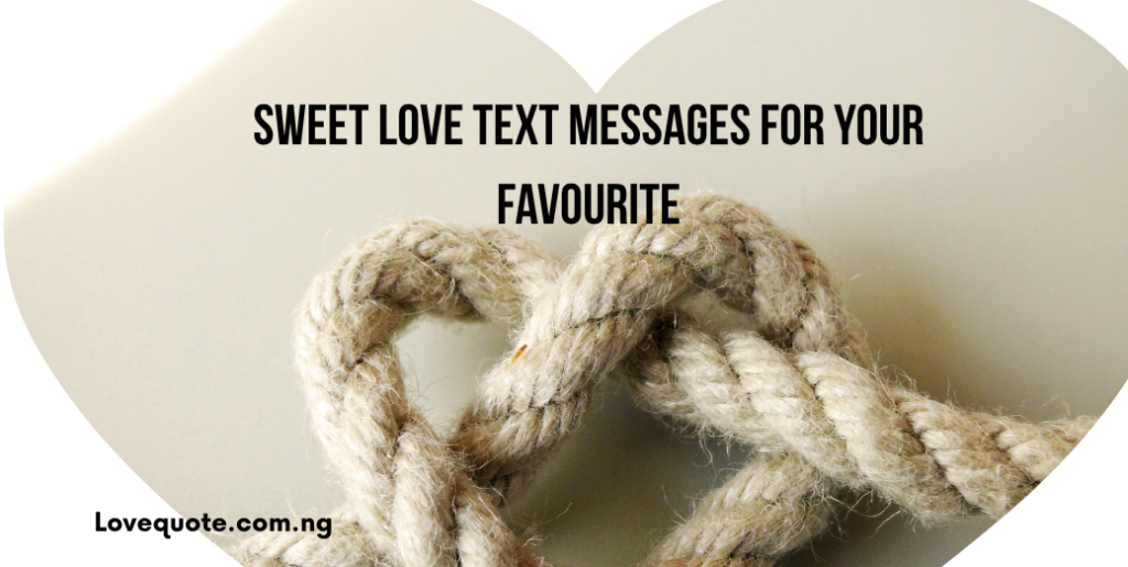 Sweet Love Text Messages for Your Favourite