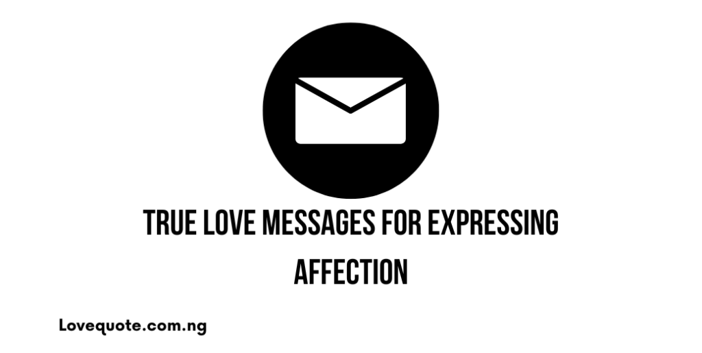 True Love Messages for Expressing Affection