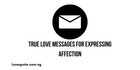 True Love Messages for Expressing Affection