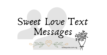 Sweet Love Text Messages  Sweet Love Text Messages for Him Sweet Love Text Messages for Her Sweet Love Text Messages to make her smile