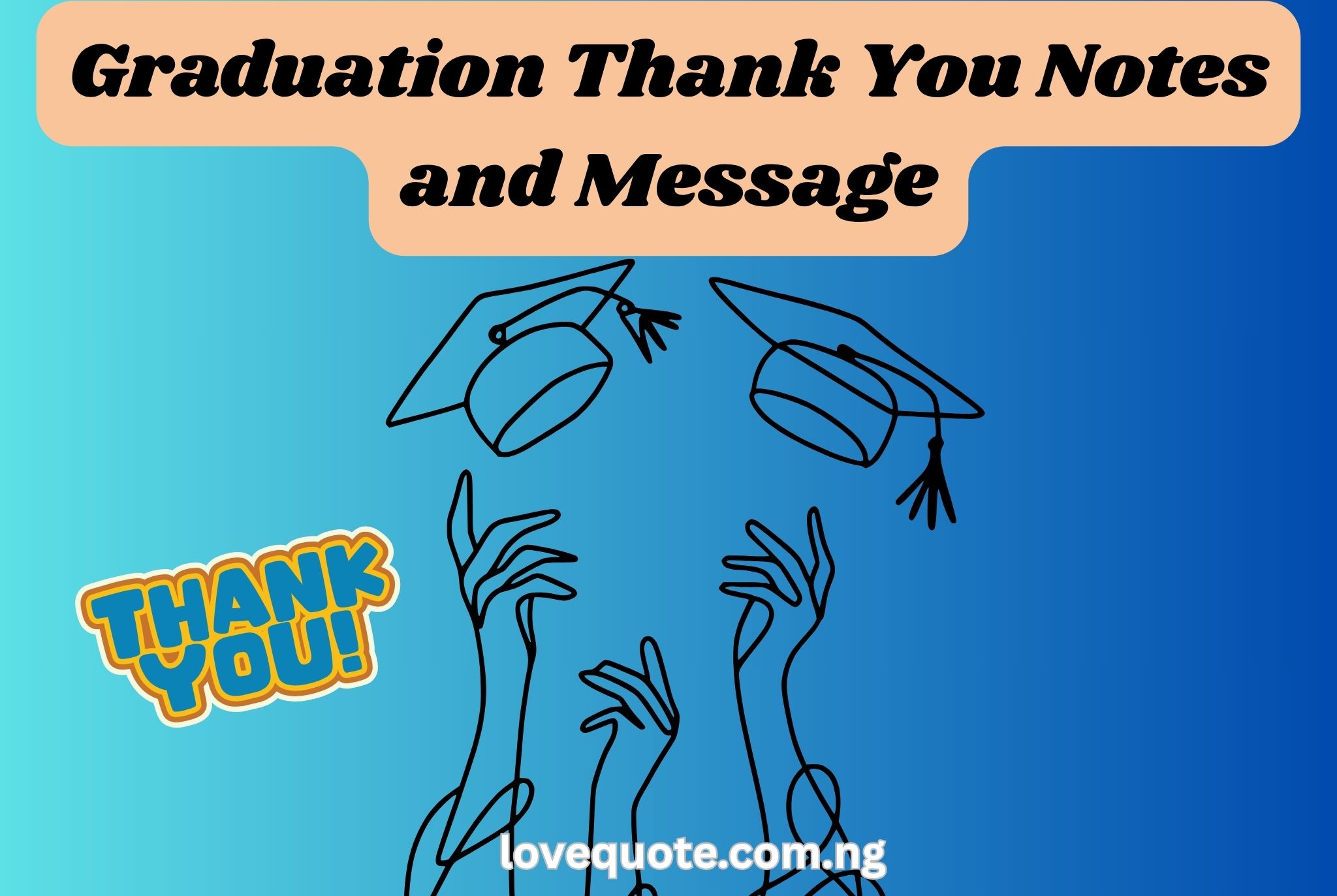 30 Thank You Notes and Messages for Appreciation 4 Graduation Thank You Notes and Message