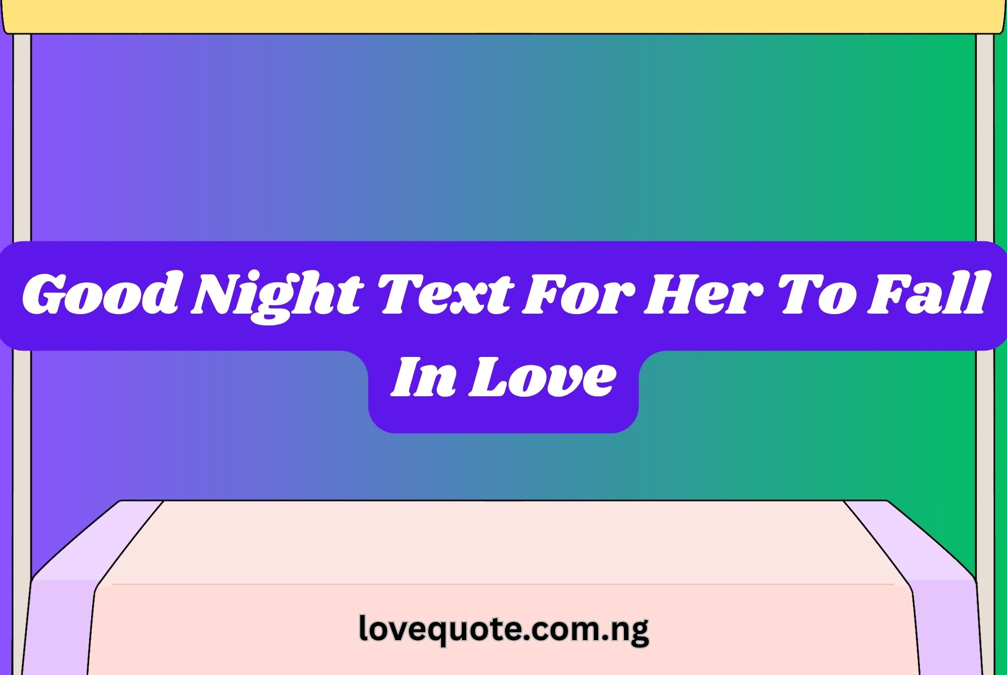 Good Night Text For Her To Fall In Love