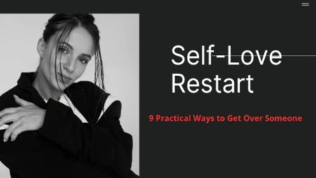 Self-Love Restart: 9 Practical Ways for Getting Over Someone