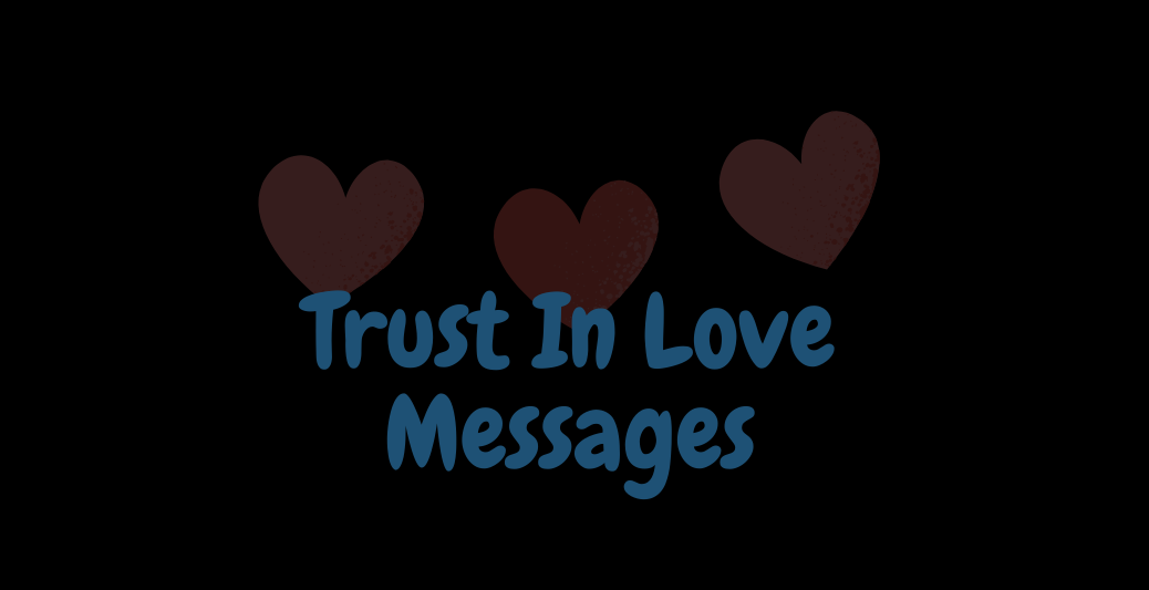 20+ Loving You Trust Messages 5 Trust In Love Messages