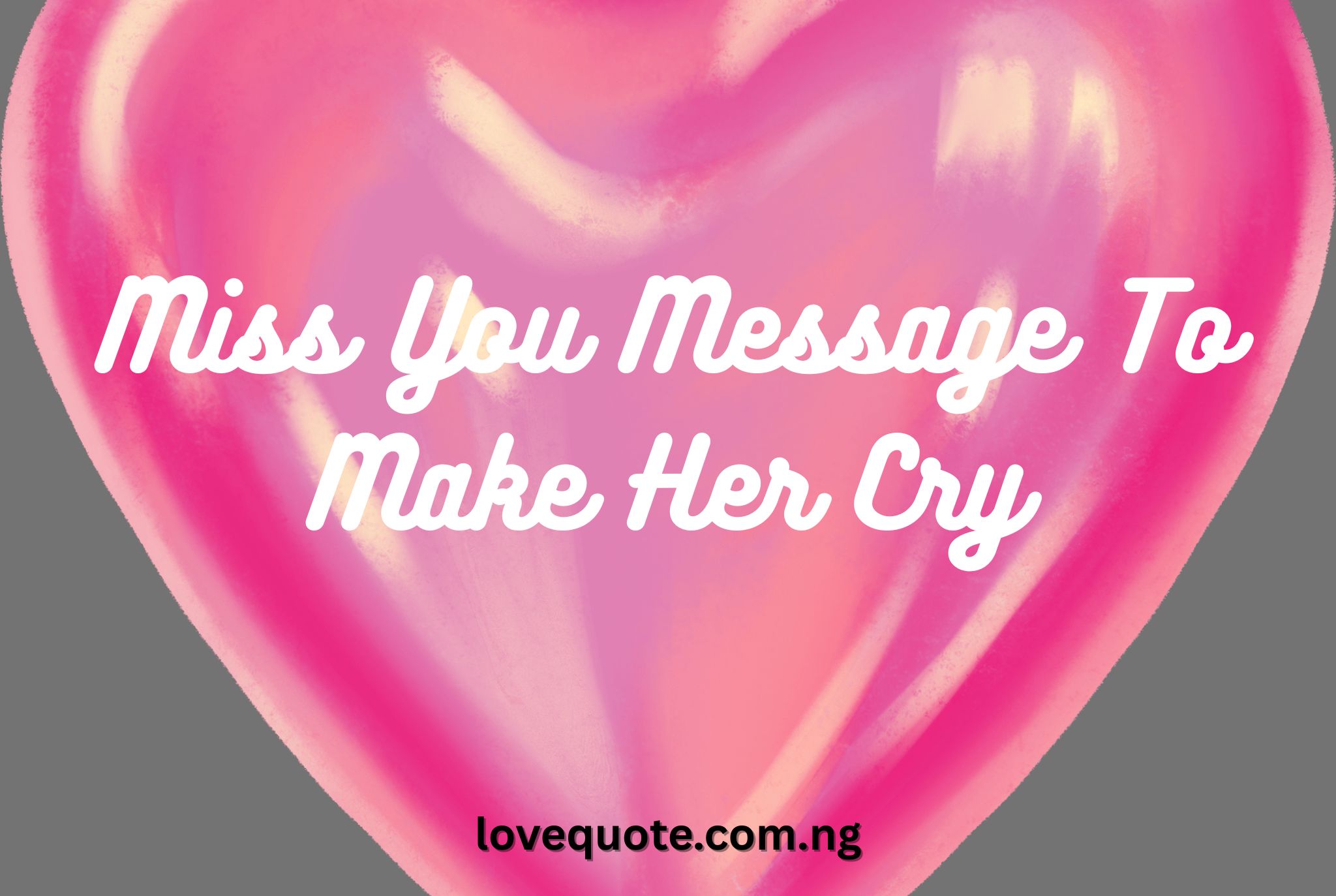 Miss You Message To Make Her Cry
