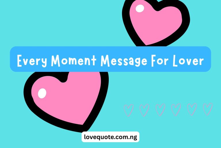40+ Every Moment Message For Lover Every Moment Message For Lover