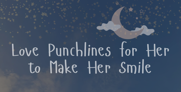 50 Love Punchlines for Her to Make Her Smile Love Punchlines for Her to Make Her Smile